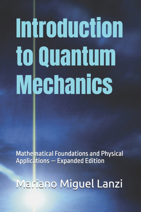 Carte Introduction to Quantum Mechanics Mariano Miguel Lanzi