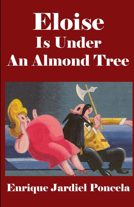 Knjiga Eloise Is Under An Almond Tree Enrique Jardiel Poncela