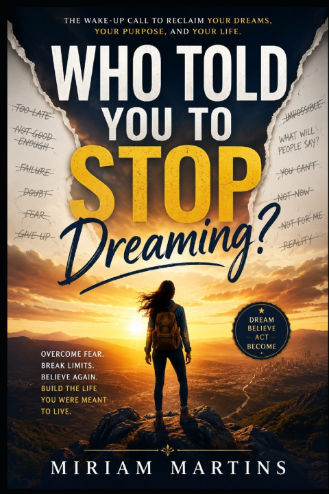 Kniha WHO TOLD YOU TO STOP DREAMING? MIRIAM MARTINS