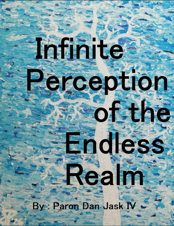 Libro Infinite Perception of the Endless Realm Paron Dan Jask IV