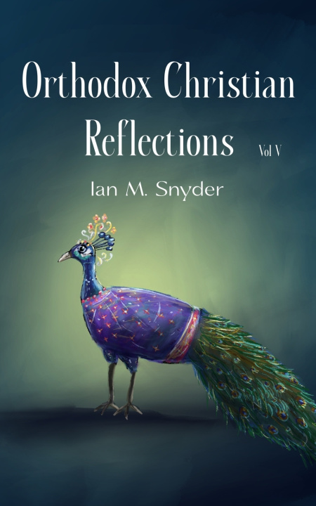 Książka Orthodox Christian Reflections Vol. V Ian M. Snyder
