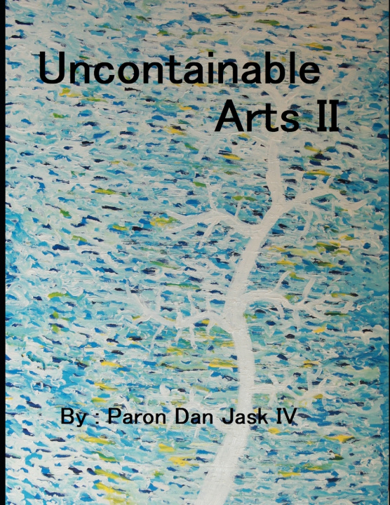 Książka Uncontainable Arts II Paron Dan Jask IV
