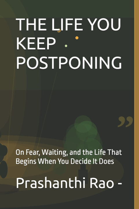 Buch THE LIFE YOU KEEP POSTPONING Prashanthi Rao - - -