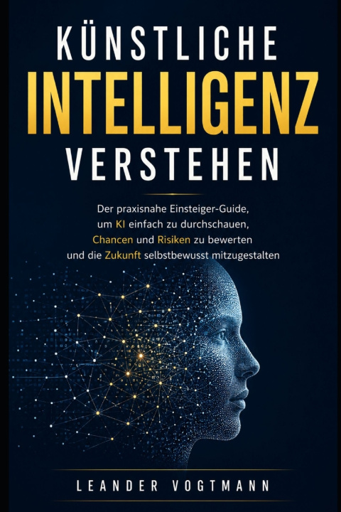 Buch Künstliche Intelligenz verstehen Leander Vogtmann