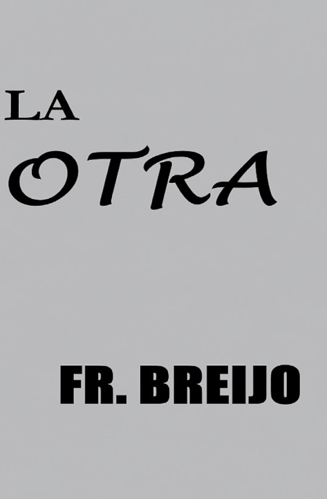 Libro LA OTRA Francisco R. Breijo Marquez
