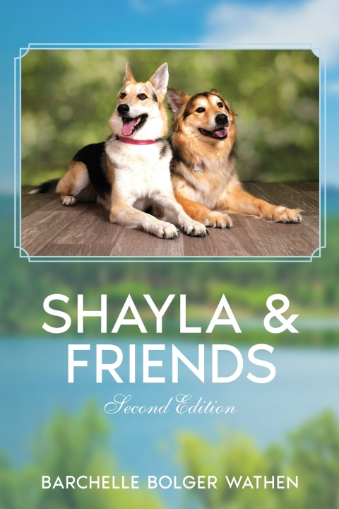 Könyv Shayla and Friends Barchelle Bolger Wathen