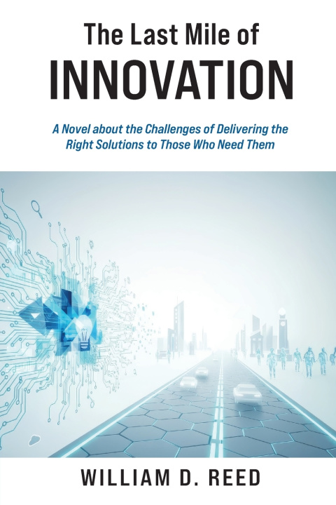 Boek The Last Mile of Innovation William D. Reed