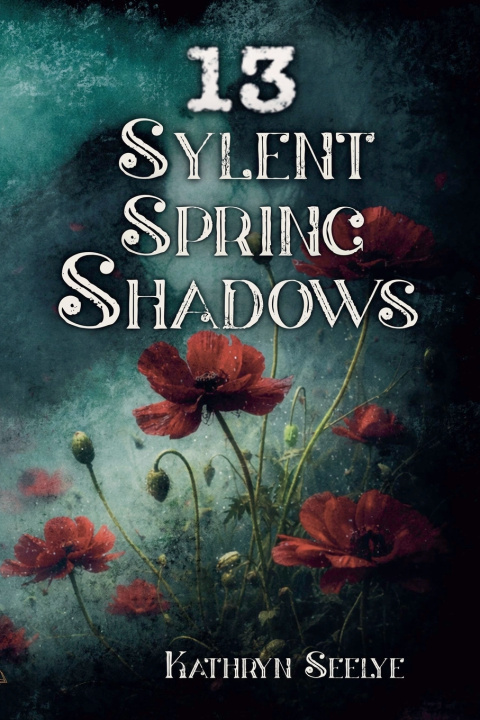 Книга 13 Sylent Spring Shadows Kathryn Seelye