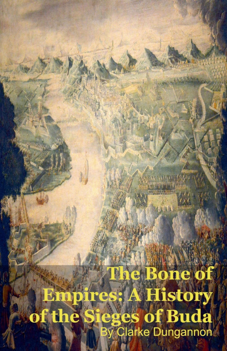Kniha The Bone of Empires Clarke Dungannon
