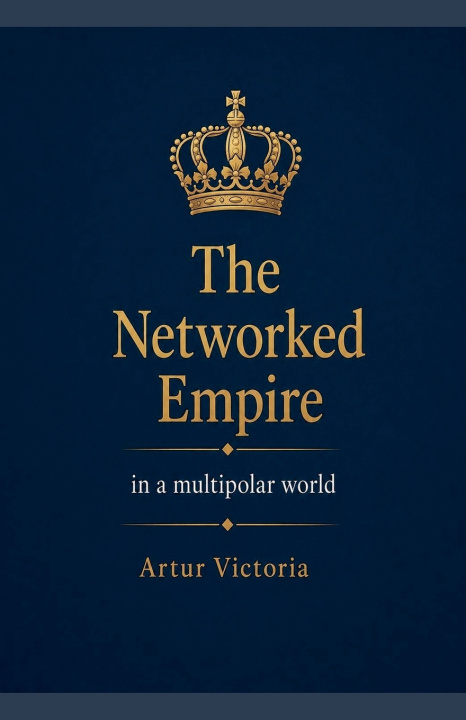Libro The Networked Empire in a Multipolar World Artur Victoria