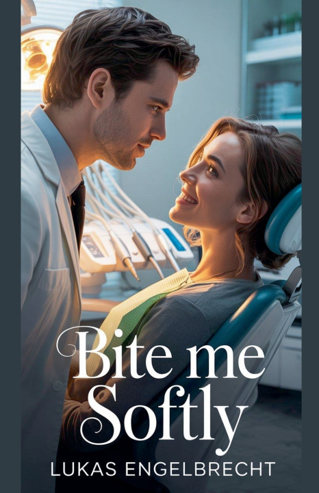 Книга Bite Me Softly Lukas Engelbrecht