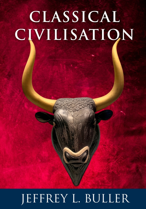 Книга Classical Civilisation Jeffrey L Buller