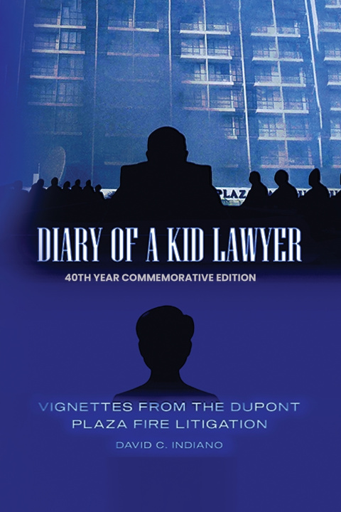 Buch DIARY OF A KID LAWYER Vignettes from the Dupont Plaza Fire Litigation David C Indiano