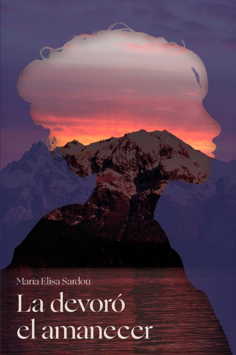 Книга La devoró el amanecer María Elisa Sardou