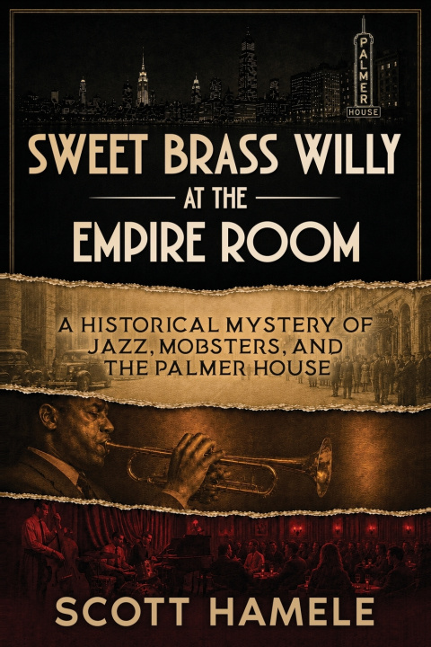 Könyv Sweet Brass Willy at the Empire Room Scott Hamele