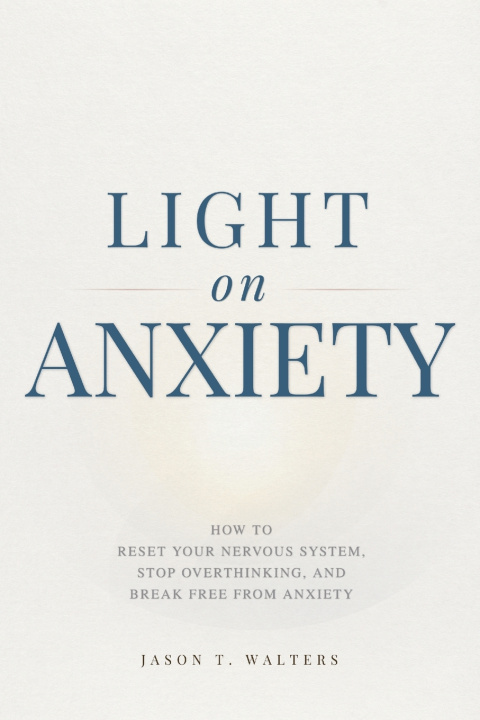 Carte Light on Anxiety jason T walters