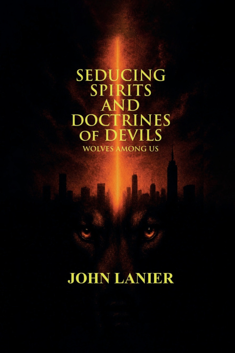 Knjiga SEDUCING SPIRITS AND DOCTRINES OF DEVILS John Lanier