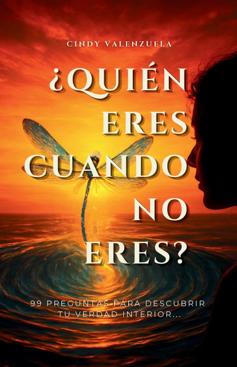 Книга ¿QUIÉN ERES CUANDO NO ERES? Cindy Carolina Valenzuela Gómez