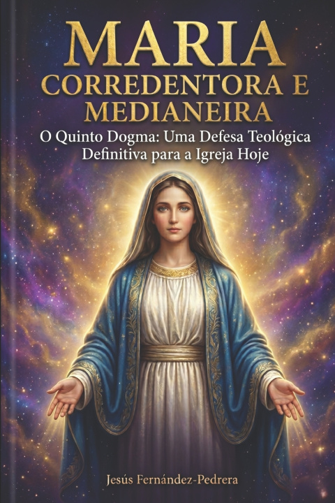 Könyv MARIA CORREDENTORA E MEDIANEIRA Jesus Fernandez-Pedrera