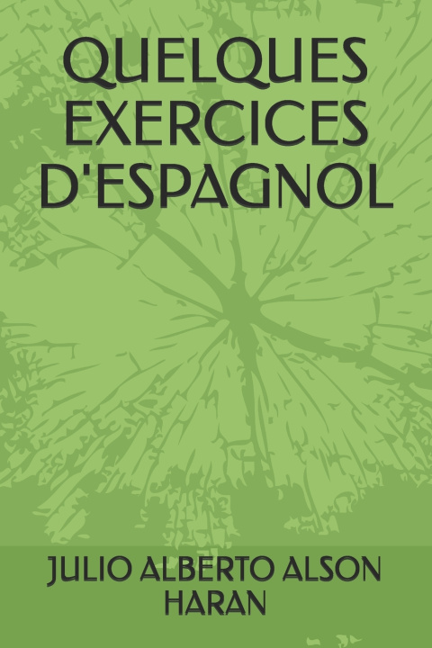 Книга QUELQUES EXERCICES D'ESPAGNOL JULIO ALBERTO ALSON HARAN