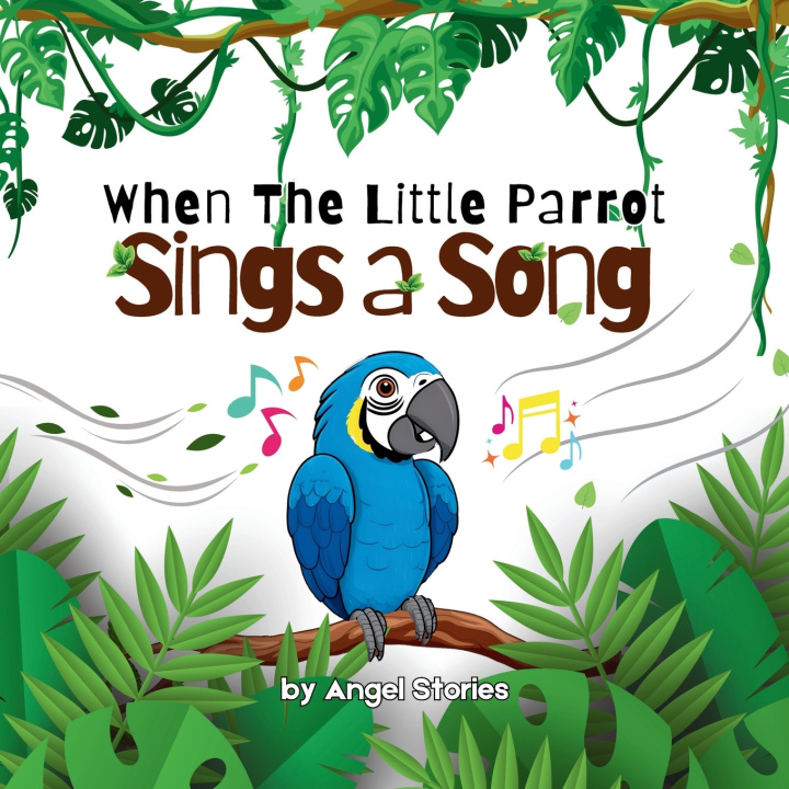 Knjiga When the Little Parrot Sings a Song Angel Stories