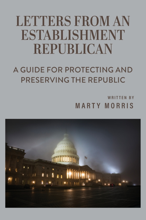 Buch Letters from an Establishment Republican Marty Morris