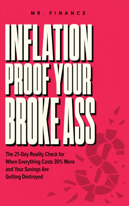 Könyv Inflation Proof Your Broke Ass Mr. Finance