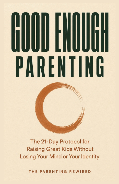 Carte Good Enough Parenting The Parenting Rewired