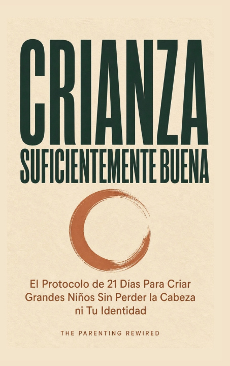 Книга Crianza Suficientemente Buena The Parenting Rewired