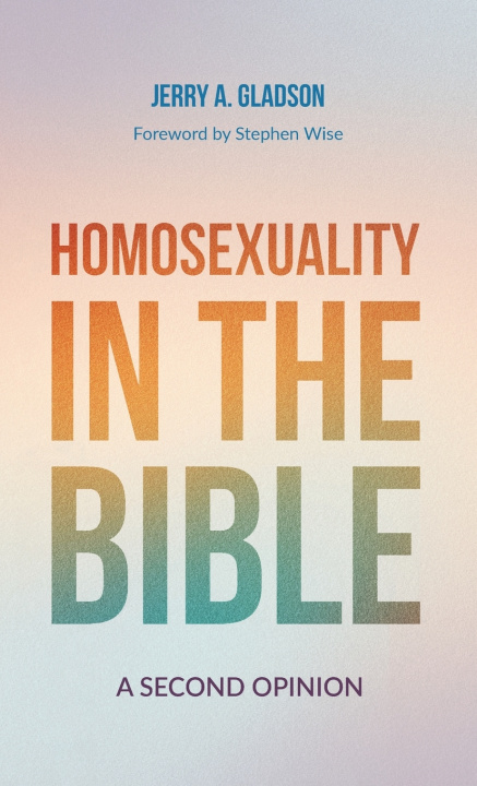 Knjiga Homosexuality in the Bible Jerry A. Gladson