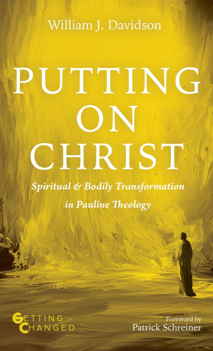 Книга Putting on Christ William J. Davidson