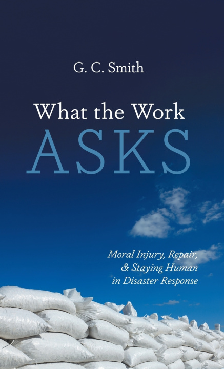Книга What the Work Asks G. C. Smith
