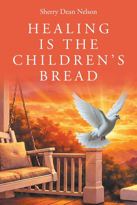 Carte Healing is the Children's Bread Sherry Dean Nelson