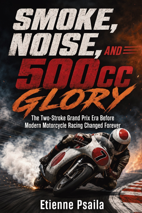 Kniha Smoke, Noise, and 500cc Glory Etienne Psaila