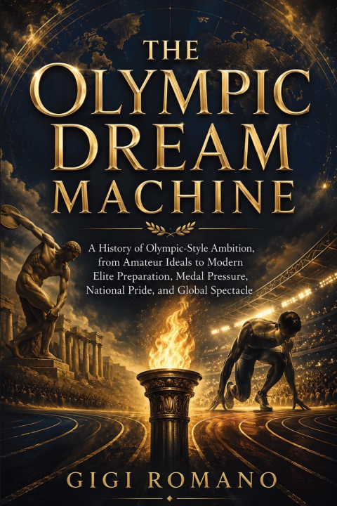 Könyv The Olympic Dream Machine Gigi Romano