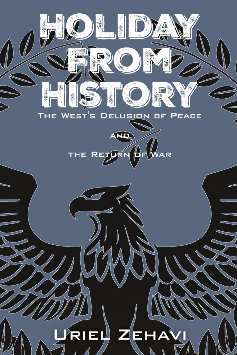 Книга Holiday From History Uriel Zehavi