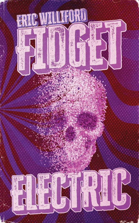 Книга Fidget Electric Eric Williford