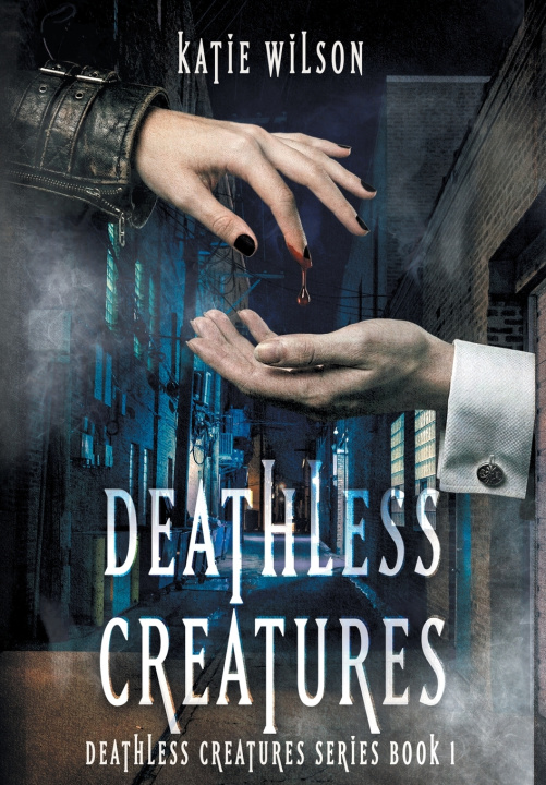 Książka Deathless Creatures Katie Wilson