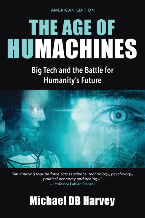 Kniha The Age of Humachines Michael D.B. Harvey