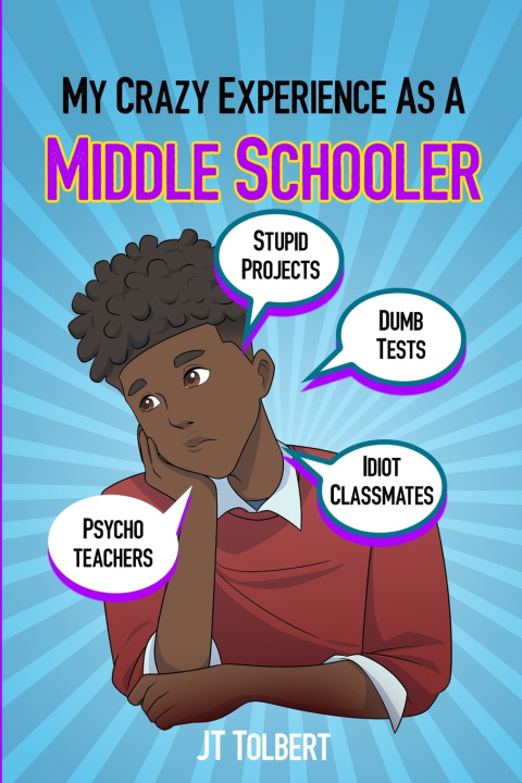 Carte My Crazy Experience As A Middle Schooler Jt Tolbert