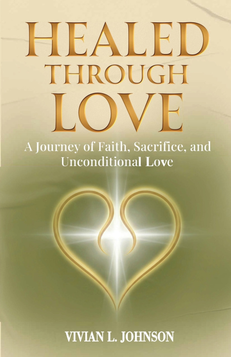 Könyv Healed Through Love Vivian L Johnson