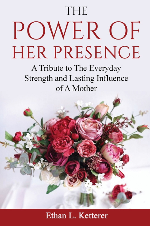 Buch The Power of Her Presence Ethan Ketterer