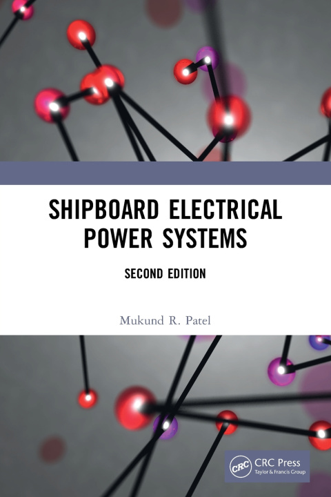 Kniha Shipboard Electrical Power Systems Mukund R. Patel