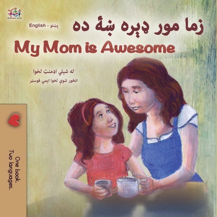 Buch My Mom is Awesome (Pashto English Bilingual Children's Book) Shelley Admont