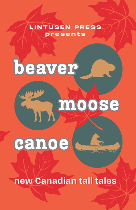 Boek Beaver Moose Canoe Lintusen Press