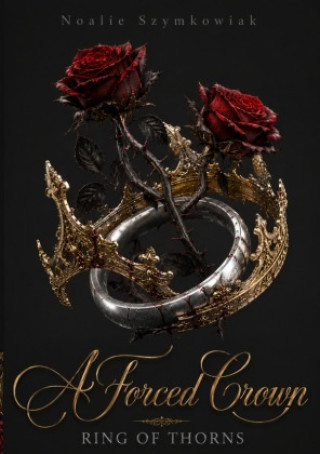 Boek A Forced Crown Noalie Szymkowiak