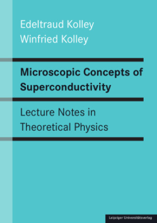 Kniha Microscopic Concepts of Superconductivity Edeltraud Kolley