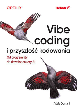 Książka Vibe coding i przyszłość kodowania. Od programisty do dewelopera ery AI Addy Osmani