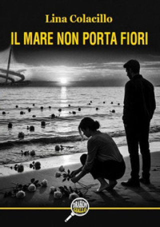 Kniha mare non porta fiori Lina Colacillo