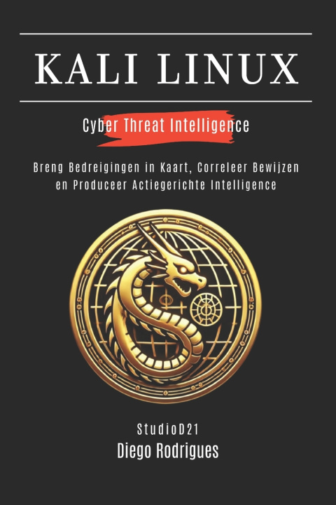 Knjiga KALI LINUX CYBER THREAT INTELLIGENCE Diego Rodrigues